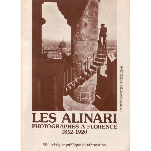 Les Alinari : Photographes À Florence (1852-1920)