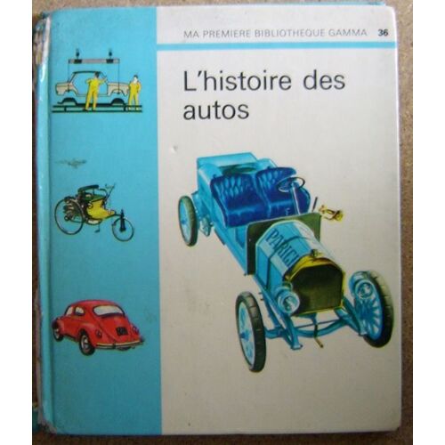 Ma Premiere Bibliotheque Gamma-L'histoire Des Autos