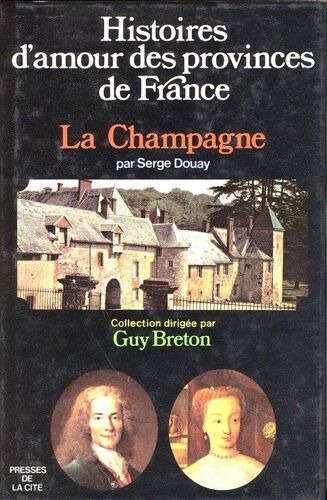 Histoires D'amour Des Provinces De France.Tome Viii.La Champagne