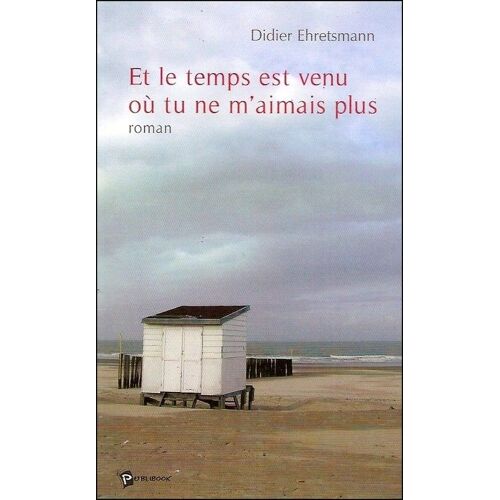 Et Le Temps Est Venu Où Tu Ne M'aimais Pas