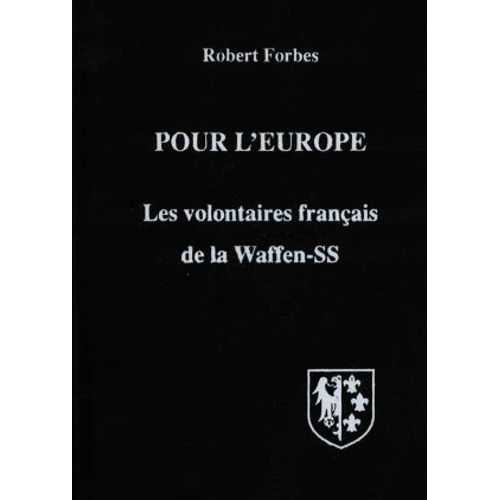 Pour L'europe - Les Volontaires Français De La Waffen-Ss