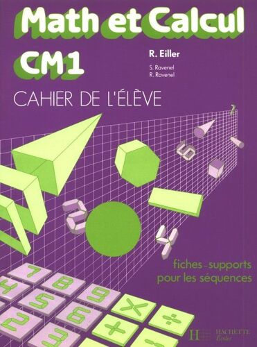 Math Et Calcul Cm1 - Cahier De L'élève, Fiches-Supports Pour Les Séquences