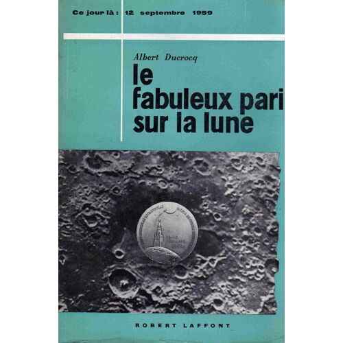 Fabuleux (Le) Pari Sur La Lune (12 Novembre 1959)