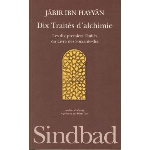 Dix Traités D'alchimie - Les Dix Premiers Traités Du "Livre Des Soixante-Dix