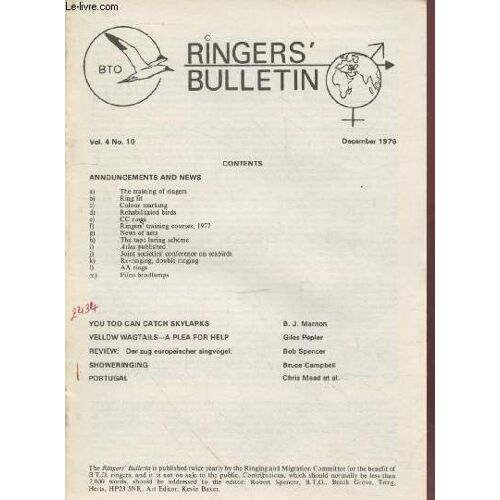 The Ringers Bulletin Vol.4 N°10 December 1976. Sommaire : Showeringing - Yellow Wagtails A Plea For Help - Pifco Hedlamps - Rehabilitated Birds - Colour Marking - Etc.