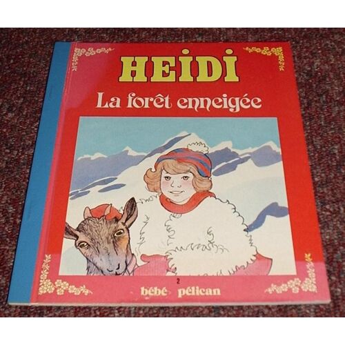 Heidi La Forêt Enneigée / Illustrations De Patrice Harispe