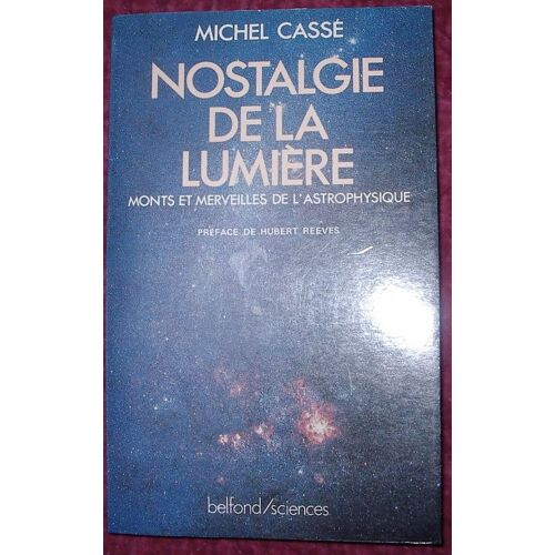 Nostalgie De La Lumière - Monts Et Merveilles De L'astrophysique