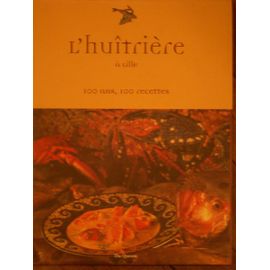 L'huitrière À Lille - 100 Ans , 100 Recettes