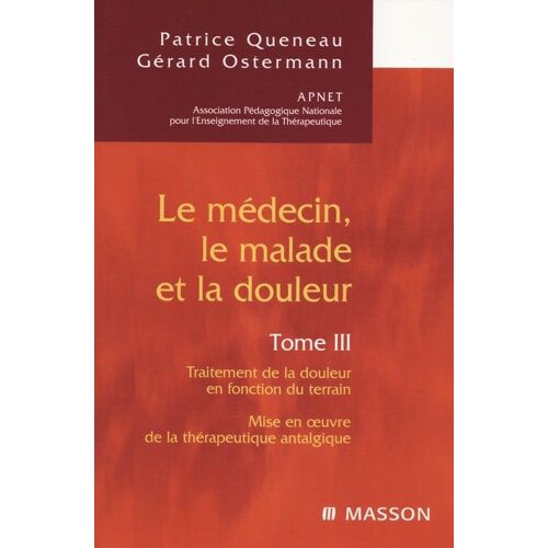 Le Médecin, Le Malade Et La Douleur Tome Iii