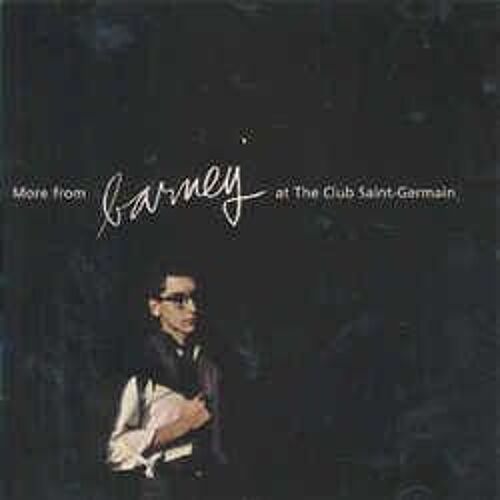 More From Barney At The Club Saint-Germain