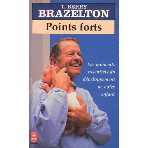 Points Forts - Les Moments Essentiels Du Développement De Votre Enfant