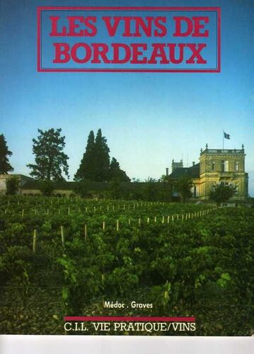 Les Vins De Bordeaux: Médoc -Graves Tome 2