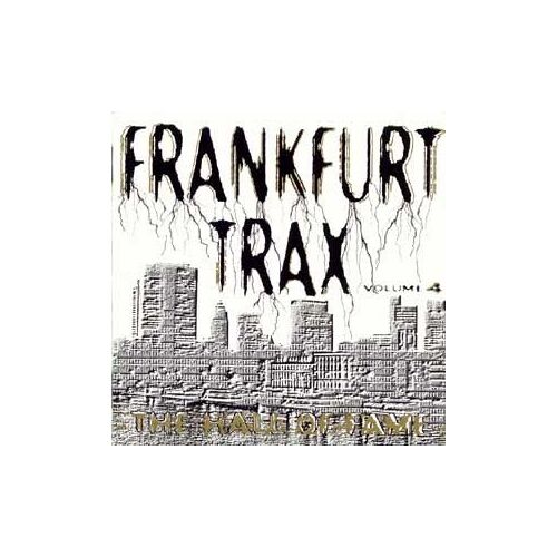 Frankfurt Trax Volume 4 - The Hall Of Fame