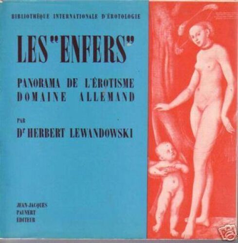 Les "Enfers" Panorama De L'érotisme Domaine Allemand