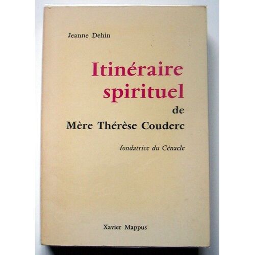 Itineraire Spirituel De Mere Therese Couderc Fondatrice Du Cenacle