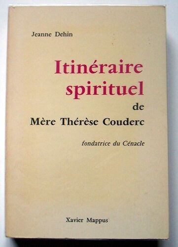 Itineraire Spirituel De Mere Therese Couderc Fondatrice Du Cenacle