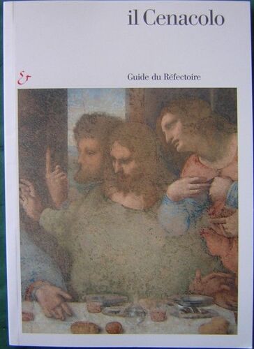 Il Cenacolo - Guida Al Refettorio - Edition En Francais