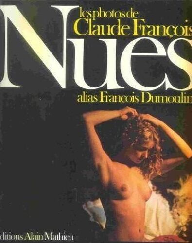 Les Photos De Nues De Claude Francois Alias Francois Dumoulin  N° 1 : Claude Francois Alias Francois Dumoulin