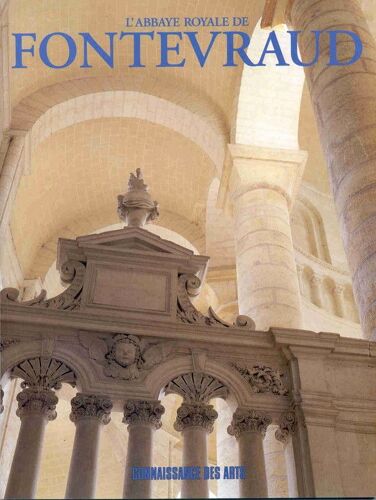 Connaissance Des Arts Hors-Série N° 12429198 : L'abbaye Royale De Fontevraud