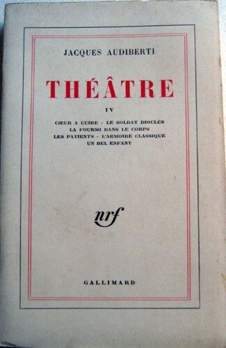 Théâtre Tome 4 / Coeur À Cuire - Le Soldat Dioclès - La Fourmi Dans Le Corps - Les Patients - L'armoire Classique - Un Bel Enfant