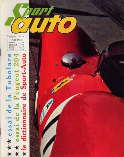 Sport Auto  N° 40 : Essai De La Tubolare. Essai De La Peugeot 204. Le Dictionnaire De Sport Auto.