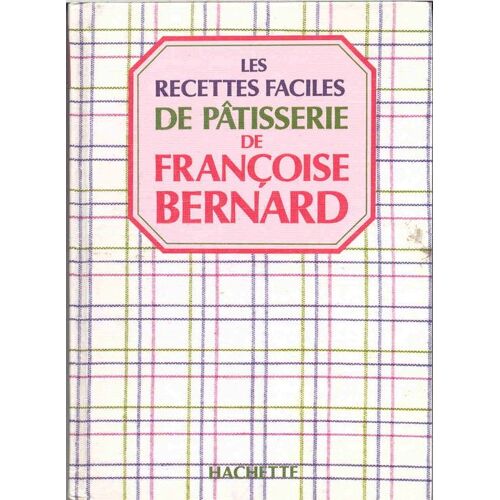 Les Recettes Faciles De Pâtisserie