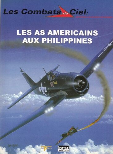 Les Combats Du Ciel N° 29 - Les As Américains Aux Philippines