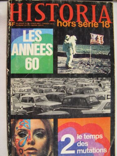 Historia Hors-Série  N° 18 : Numéro Spécial Les Grandes Enquêtes D'historia : Les Années 60 - 2 Le Temps Des Mutations