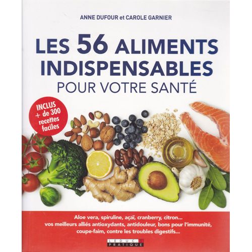 Les 56 Aliments Indispensables Pour Votre Santé