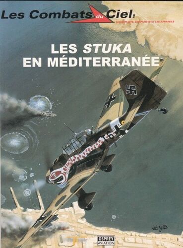 Les Combats Du Ciel N° 2 - Les Stuka En Méditerranée