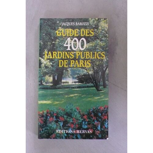 Guide Des 400 Jardins Publics De Paris