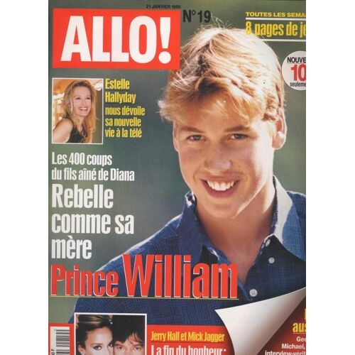 Allo / 21-01-1999  N° 19 : George Michael (4p) - Leonardo Di Caprio (2p) - Ophélie Winter (1p) - Kate Moss (3p) - Jerry Hall (2p) - Prince William (6p) - Grace De Capitani (4p) - Pierre Bachelet (2p)