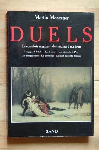 Duels - Les Gages De Bataille, Les Tournois, Les Jugements De Dieu, Les Gladiateurs, Les Duels Judiciaires, Les Duels Du Point D'honneur