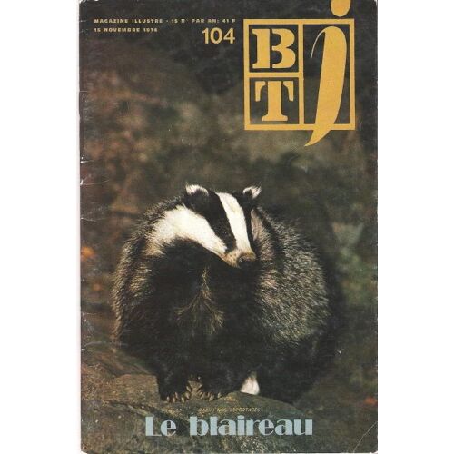 Bt J Bibliothèque De Travail Pour Juniors N° 104 : Le Blaireau (Pédagogie Freinet Pour Le Travail Libre Des Enfants De 7 À 12ans)