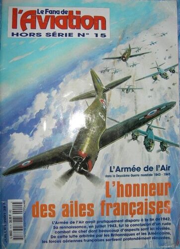 Le Fana De L'aviation Hors-Série N° 15 : L'honneur Des Ailes Françaises