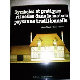 Symboles Et Pratiques Rituelles Dans La Maison Paysanne Traditionnelle