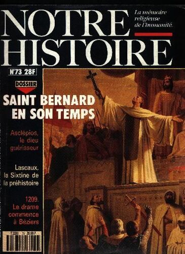 Notre Histoire La Mémoire Religieuse De L'humanité  N° 73 : Saint Bernard En Son Temps