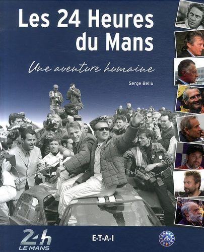 Les 24 Heures Du Mans - Une Aventure Humaine