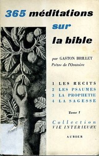 365 Méditations Sur La Bible - Tome 1 : Les Récits