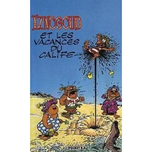 Iznogoud - Iznogoud Et Les Vacances Du Calife