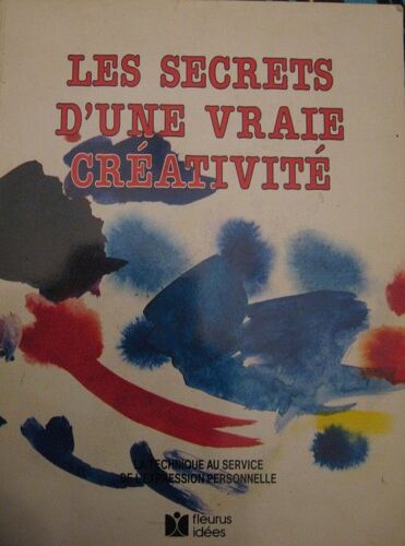Les Secrets D'une Vraie Créativité