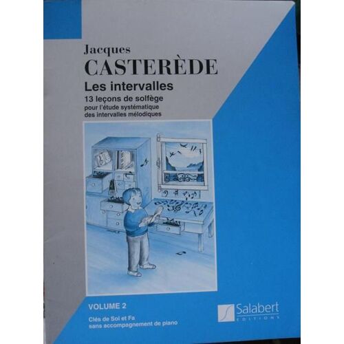 Les Intervalles 13 Leçons De Solfège Pour L'étude Systématique Des Intervalles Mélodiques Vol 2 J.Casterede