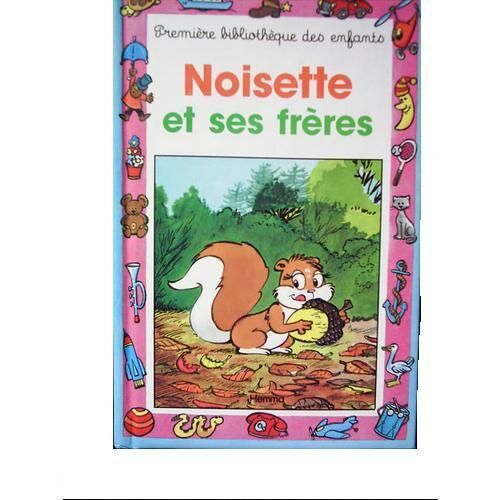 Noisette Et Ses Frères