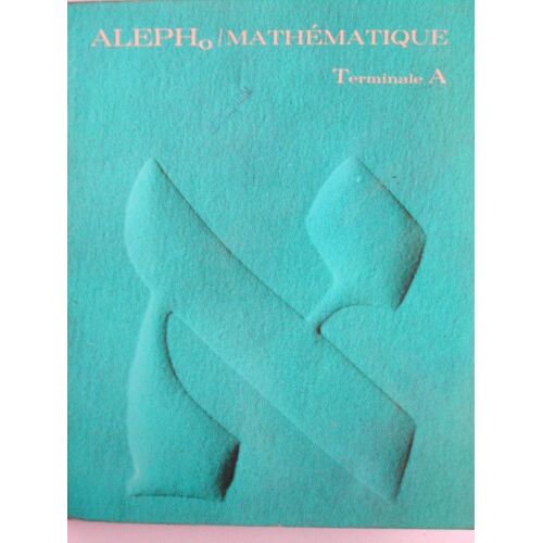 Aleph0, Mathematique, Terminale A