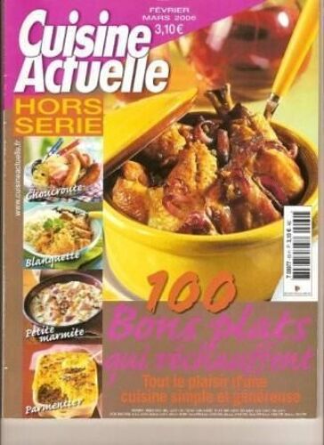 Cuisine Actuelle Hors-Série N° 60 : 100 Bons Plats Qui Réchauffent
