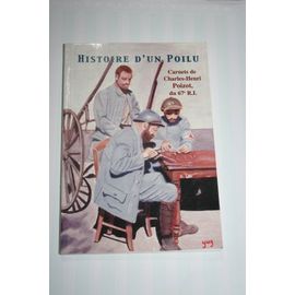 Histoire D'un Poilu - Carnets De Charles-Henri Poizot, Du 67e R.I