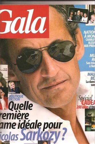Gala  N° 755 : Politique Fiction Quelle Première Dame Idéal Pour Nicolas Sarkozy?