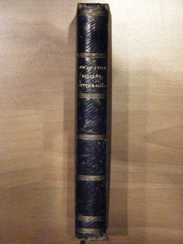 Les Quatre Siècles Littéraires, Récits De L'histoire De La Littérature Sous Périclès, Auguste, Léon X Et Louis Xiv