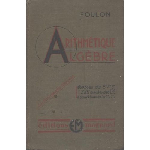 Arithmetique Et Algebre, Classes De Cinquieme Quatrieme Et Troisieme, 1ère, 2ème Et 3ème Annees Des Eps