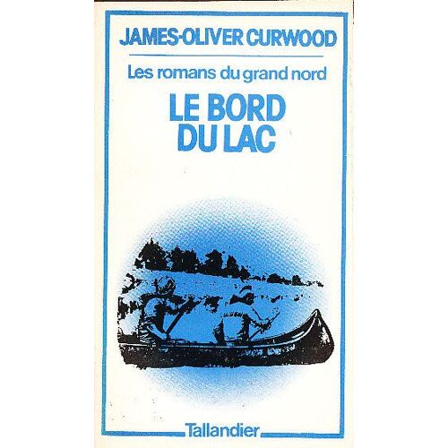 Les Romans Du Grand Nord N° 3 - Le Bord Du Lac